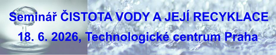 Seminář Čistota vody a její recyklace